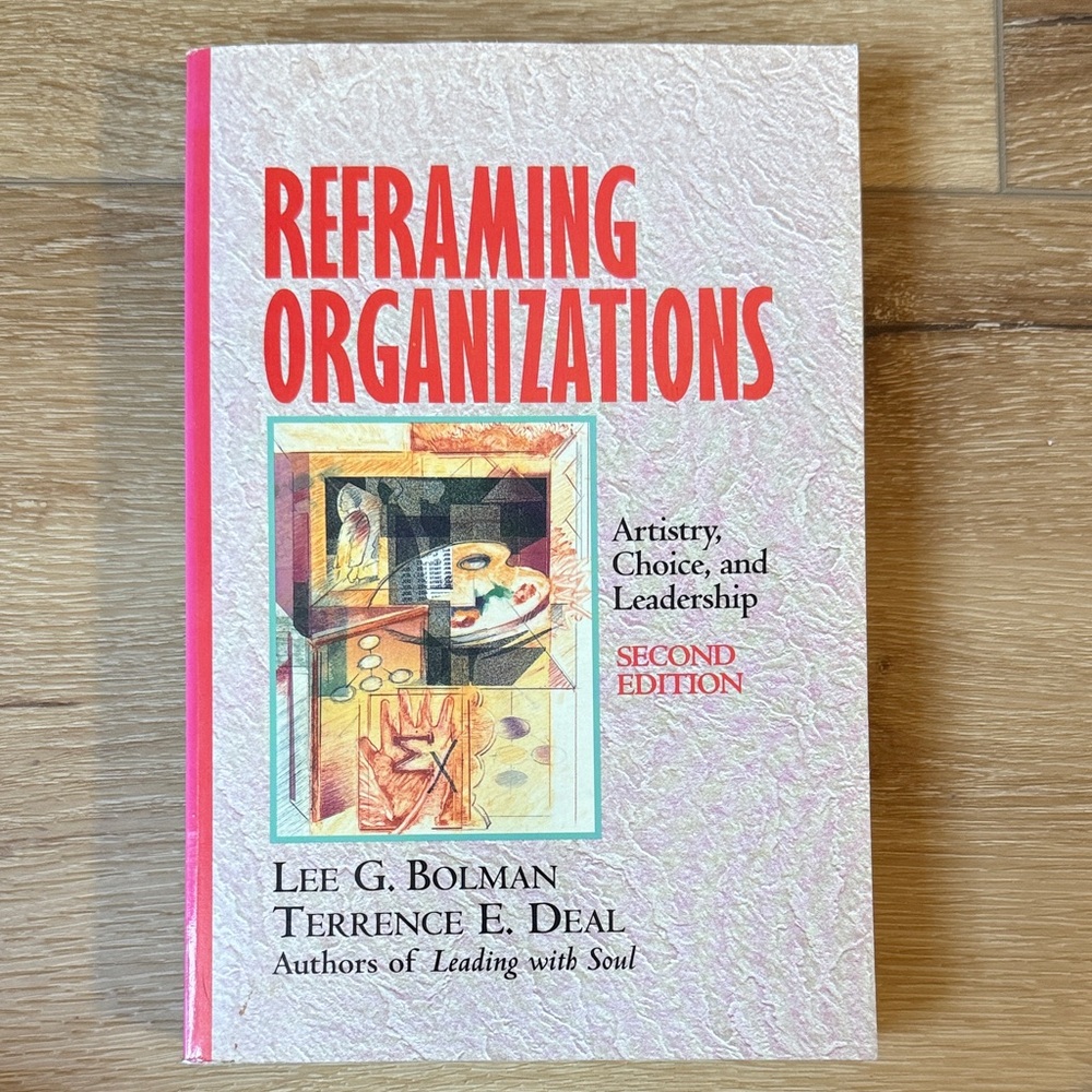 Reframing Organizations by Lee G. Bolman and Terrence E. Deal - Second Edition